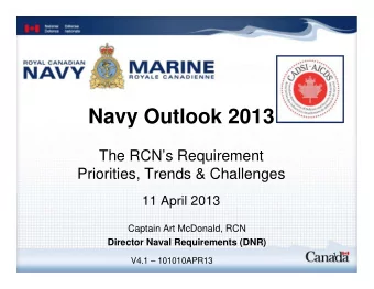 Navy Outlook 2013  The RCNs Requirement  Priorities, Trends &amp; Challenges  11 April 2013