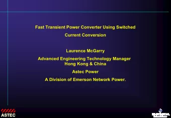Fast Transient Power Converter Using Switched  Current Conversion  Laurence McGarry  Advanced