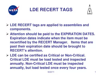 LDE RECERT TAGS  LDE RECERT tags are applied to assemblies and  components.  Attention should