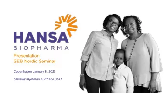 Presentation  SEB Nordic Seminar  Copenhagen January 8, 2020  Christian Kjellman, SVP and CSO