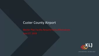 Custer County Airport  Master Plan Facility Requirements/Alternatives  June 27, 2019  Agenda