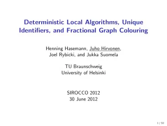 Deterministic Local Algorithms, Unique  Identifiers, and Fractional Graph Colouring  Henning