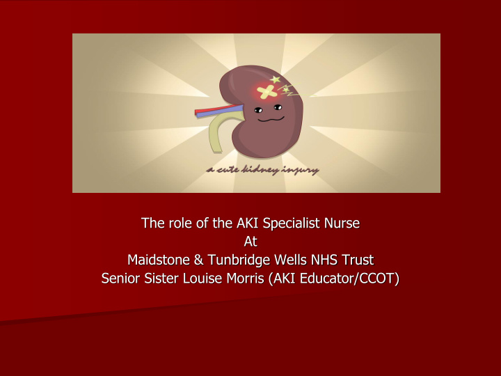 the role of the aki specialist nurse at maidstone amp