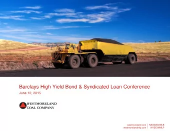 Barclays High Yield Bond &amp; Syndicated Loan Conference  June 12, 2015  WESTMORELAND  COAL