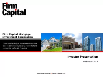Investor Presentation  November 2019 DISCIPLINED INVESTING  CAPITAL PRESERVATION  Highlights