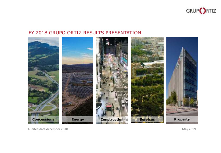 fy 2018 grupo ortiz results presentation