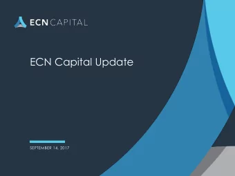 ECN Capital Update  SEPTEMBER 14, 2017  MAKING CAPITAL WORK  ECN BUSINESS OVERVIEW  1  MAKING