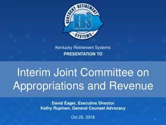 Interim Joint Committee on  Appropriations and Revenue  David Eager, Executive Director  Kathy