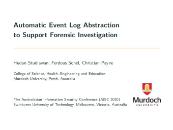 Automatic Event Log Abstraction  to Support Forensic Investigation  Hudan Studiawan, Ferdous Sohel,