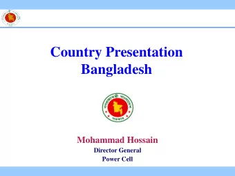 Country Presentation  Bangladesh  Mohammad Hossain  Director General  Power Cell  Bangladesh At a