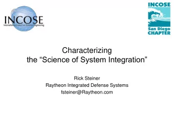 Characterizing the Science of System Integration  Rick Steiner  Raytheon Integrated Defense