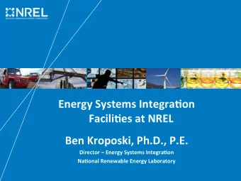 Energy  Systems  Integra.on    Facili.es  at  NREL      Ben  Kroposki,