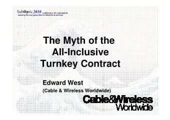The Myth of the  All-Inclusive  Turnkey Contract  Turnkey Contract  Edward West  (Cable &amp;