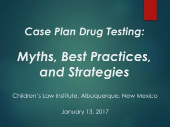 and Strategies Childrens Law Institute, Albuquerque, New Mexico  January 13, 2017  Presenters