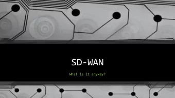 SD-WAN  What is it anyway?  Presenters  Moderator:  Beth English, EE and Associates  Panelists: