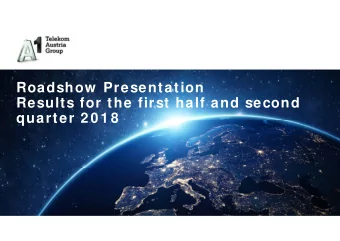Roadshow  Presentation  Results for the first half and second  quarter 2 0 1 8  Cautionary