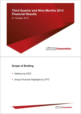 Third Quarter and Nine Months 2014  Financial Results  21 October 2014  1  Scope of Briefing
