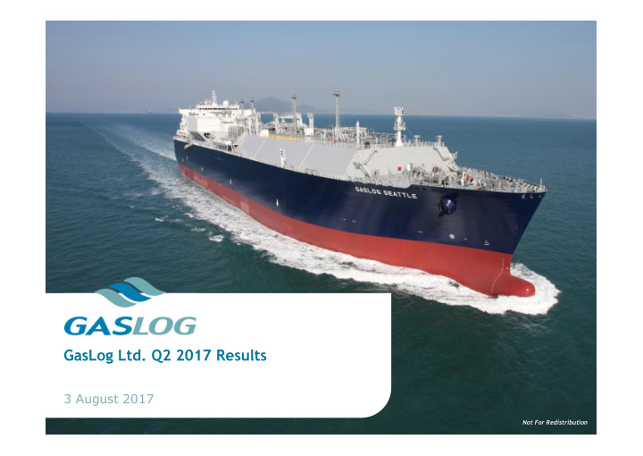 gaslog ltd q2 2017 results