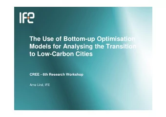The Use of Bottom-up Optimisation  Models for Analysing the Transition  to Low-Carbon Cities  CREE