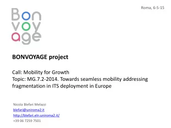 BONVOYAGE project  Call: Mobility for Growth  Topic: MG.7.2-2014. Towards seamless mobility