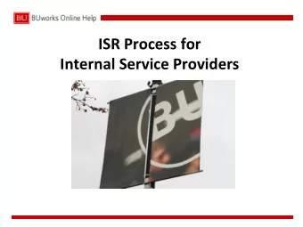 Internal Service Providers  Course Outline 1) Internal Service Request Process Overview Internal