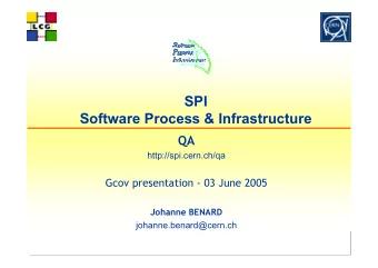 SPI  Software Process &amp; Infrastructure  QA  http://spi.cern.ch/qa  Gcov presentation - 03 June
