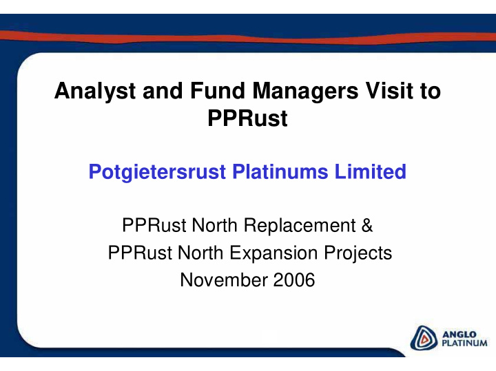analyst and fund managers visit to pprust