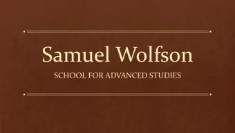 Samuel Wolfson  SCHOOL FOR ADVANCED STUDIES  Wolfson Strong  Located between San Marco and