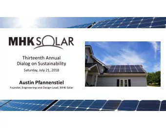 Austin Pfannenstiel  Founder, Engineering and Design Lead; MHK Solar  Background  MHK Solar was