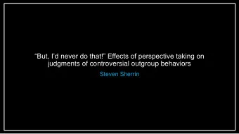 But, Id never do that! Effects of perspective taking on  judgments of controversial