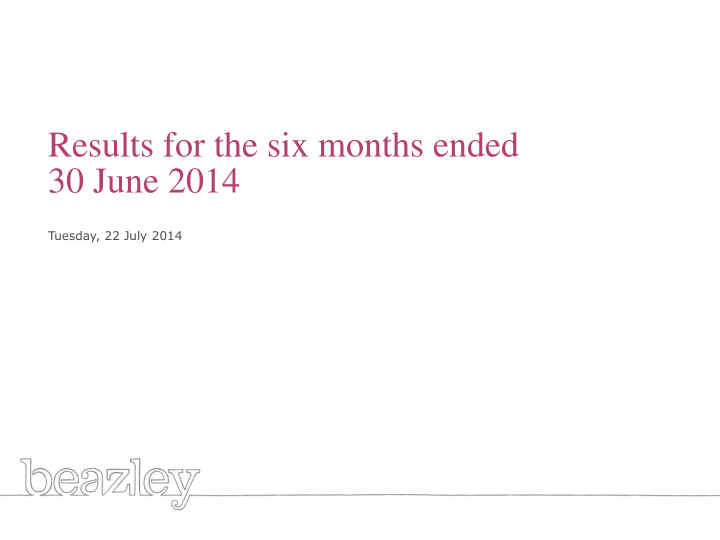 results for the six months ended 30 june 2014