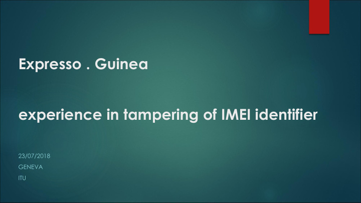 experience in tampering of imei identifier