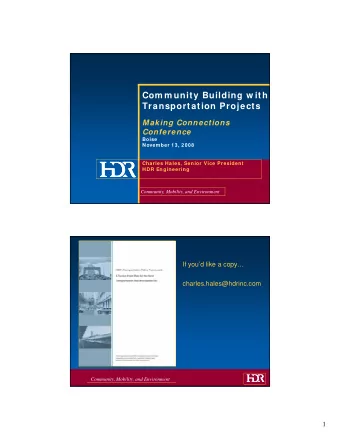 Com m unity Building w ith  T  Transportation Projects  t ti  P  j  t  Making Connections