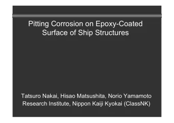 Pitting Corrosion on Epoxy-Coated  Surface of Ship Structures  Tatsuro Nakai, Hisao Matsushita,