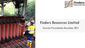 Finders Resources Limited  Investor Presentation November 2015  Disclaimer  This presentation