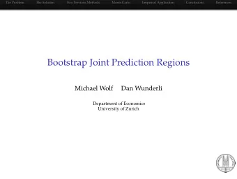 Bootstrap Joint Prediction Regions  Michael Wolf  Dan Wunderli  Department of Economics  University