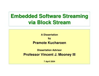 Embedded Software Streaming  Embedded Software Streaming  via Block Stream  via Block Stream  A