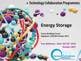 Energy Storage  Future Buildings Forum  Singapore, 24/25th October 2017  Teun Bokhoven , Chair  IEA