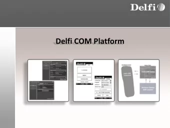 Delfi COM Platform  What stands behind the term:  Delfi COM Platform?  The Delfi COM Platform