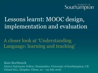 Lessons learnt: MOOC design,  implementation and evaluation  A closer look at Understanding