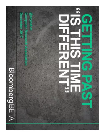 IS THIS TIME  GETTING PAST DIFFERENT   December 2017  Computer Research Association