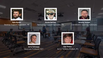 Kyle Butler  Annie DeTray  Jeremy Joseph  Desktop Support Supervisor, ITS  Technology Support