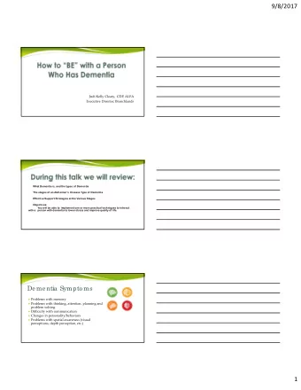 9/8/2017 Judi Kelly Cleary, CDP, ALFA Executive Director, Branchlands  What Dementia is, and the