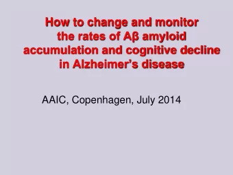 the rates of A amyloid  accumulation and cognitive decline in Alzheimers disease  AAIC,