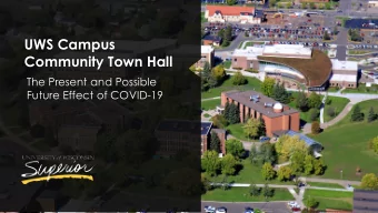 UWS Campus  Community Town Hall  The Present and Possible  Future Effect of COVID-19  Background