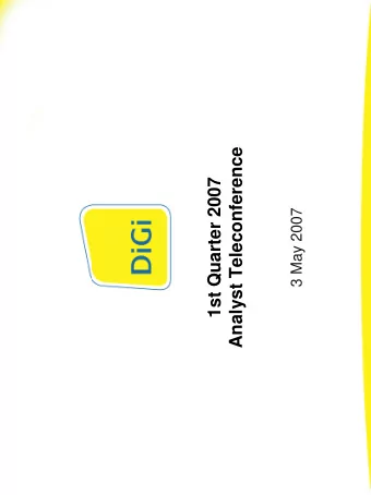 Analyst Teleconference  1st Quarter 2007  3 May 2007  Continued strong growth momentum  Strong net
