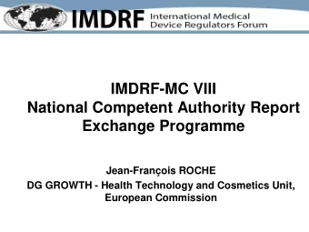 IMDRF-MC VIII  National Competent Authority Report  Exchange Programme  Jean-Franois ROCHE  DG
