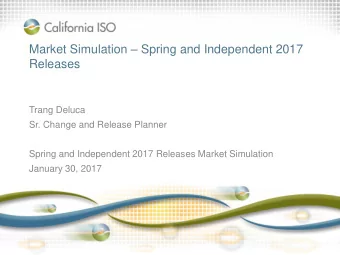 Releases  Trang Deluca  Sr. Change and Release Planner  Spring and Independent 2017 Releases Market