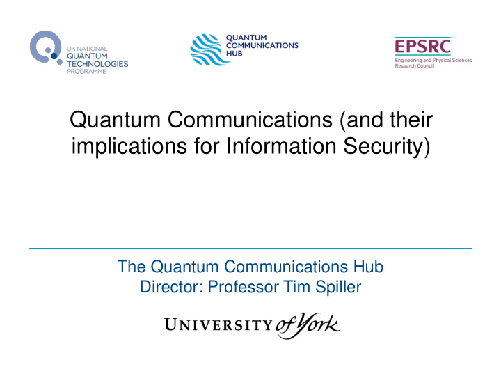 quantum communications and their implications for