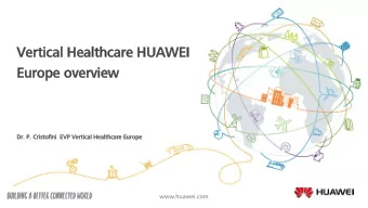 Vert  rtical Healt  lthcare HUAWEI  I  Eur  urope ove  verview  Dr.  r. P.  P. Cristof  ofini  ni